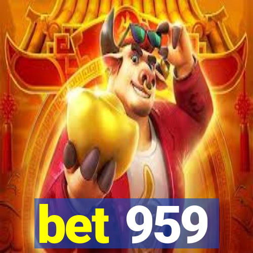 bet 959